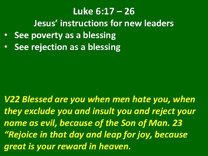 Luke 6: 17 – 26 Jesus’ instructions for new leaders • See poverty as