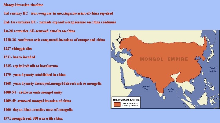 Mongol invasion timeline 3 rd century BC - iron weapons in use, xingu invasion
