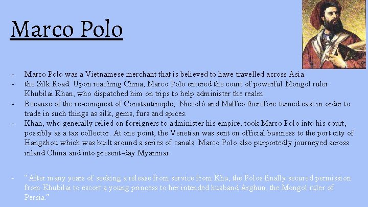 Marco Polo - - Marco Polo was a Vietnamese merchant that is believed to