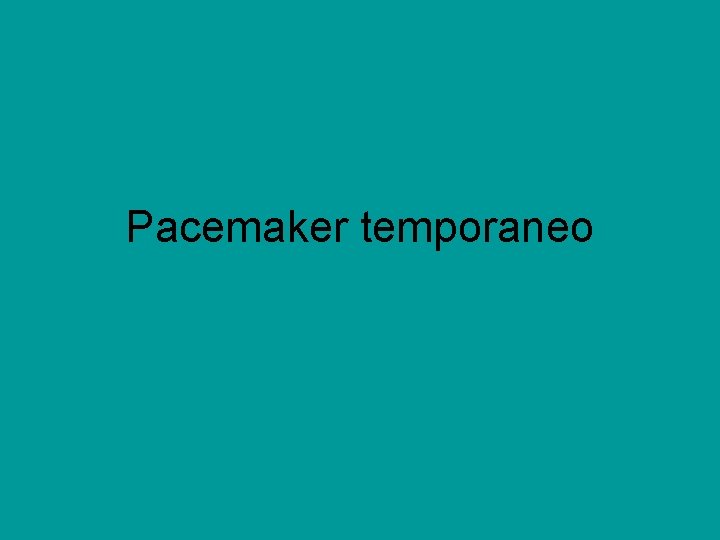 Pacemaker temporaneo 