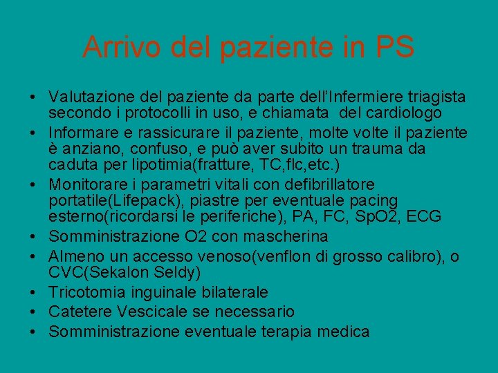 Arrivo del paziente in PS • Valutazione del paziente da parte dell’Infermiere triagista secondo