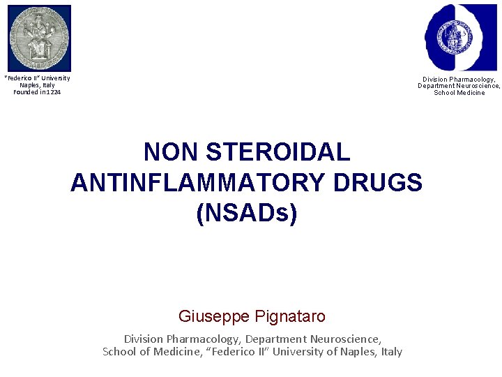 “Federico II” University Naples, Italy Founded in 1224 Division Pharmacology, Department Neuroscience, School Medicine “Federico II” University Naples, Italy Founded in 1224 Division Pharmacology, Department Neuroscience, School Medicine