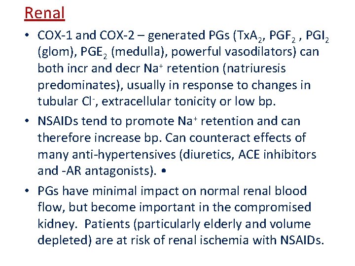 Renal • COX-1 and COX-2 – generated PGs (Tx. A 2, PGF 2 , Renal • COX-1 and COX-2 – generated PGs (Tx. A 2, PGF 2 ,