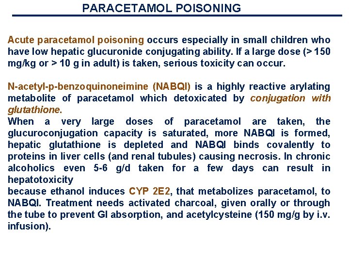 PARACETAMOL POISONING Acute paracetamol poisoning occurs especially in small children who have low hepatic PARACETAMOL POISONING Acute paracetamol poisoning occurs especially in small children who have low hepatic