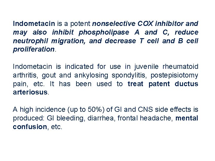 Indometacin is a potent nonselective COX inhibitor and may also inhibit phospholipase A and Indometacin is a potent nonselective COX inhibitor and may also inhibit phospholipase A and