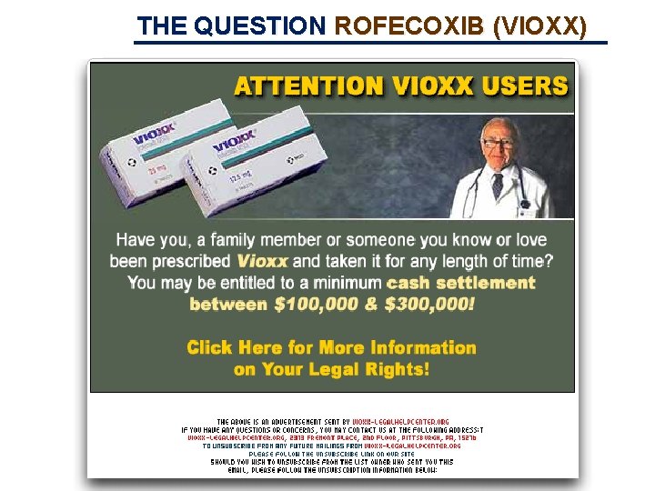 THE QUESTION ROFECOXIB (VIOXX) THE QUESTION ROFECOXIB (VIOXX)