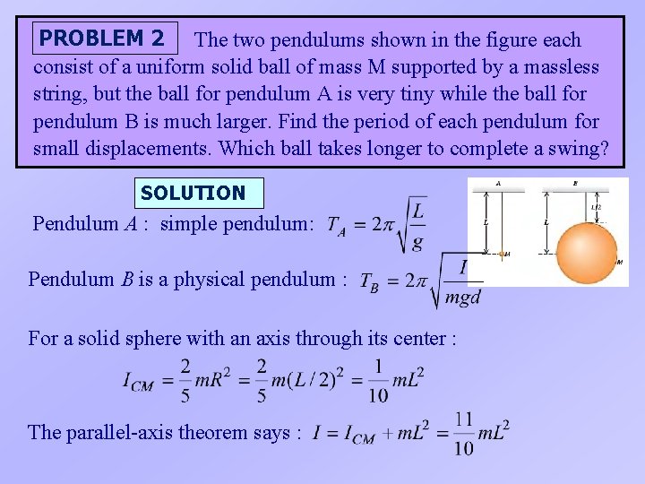PROBLEM 2 The two pendulums shown in the figure each consist of a uniform