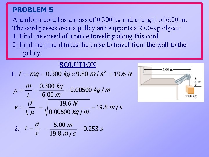 PROBLEM 5 A uniform cord has a mass of 0. 300 kg and a