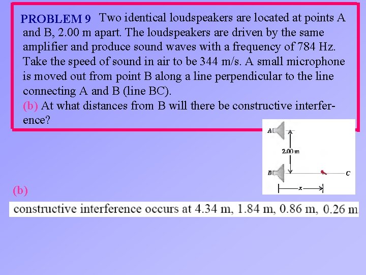 PROBLEM 9 Two identical loudspeakers are located at points A and B, 2. 00