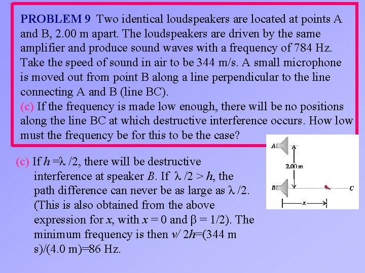 PROBLEM 9 Two identical loudspeakers are located at points A and B, 2. 00