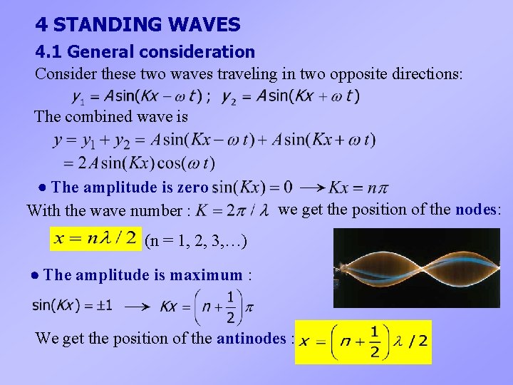 4 STANDING WAVES 4. 1 General consideration Consider these two waves traveling in two