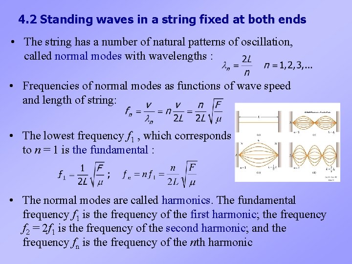 4. 2 Standing waves in a string fixed at both ends • The string
