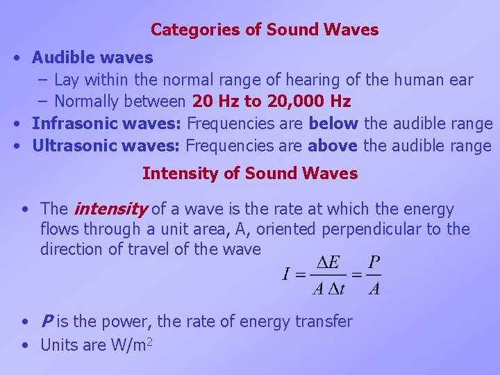Categories of Sound Waves • Audible waves – Lay within the normal range of