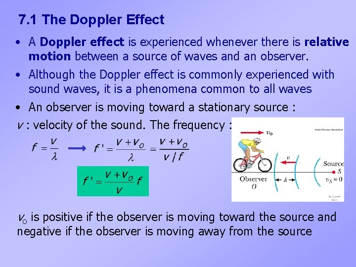 7. 1 The Doppler Effect • A Doppler effect is experienced whenever there is