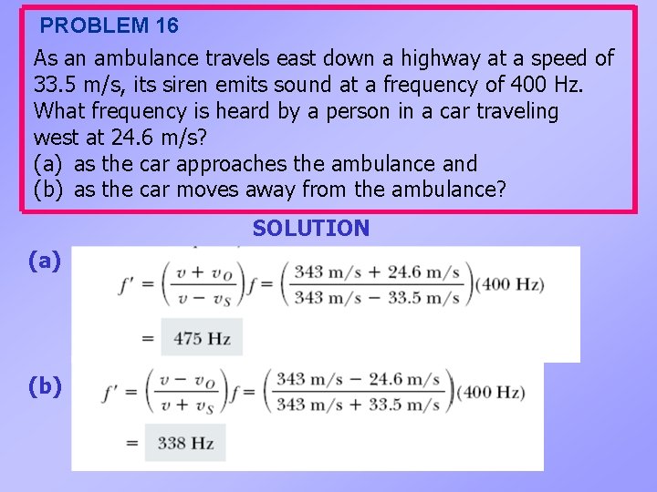 PROBLEM 16 As an ambulance travels east down a highway at a speed of