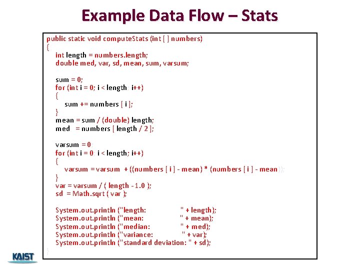 Example Data Flow – Stats public static void compute. Stats (int [ ] numbers)