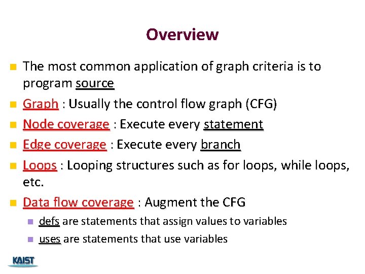 Overview n n n The most common application of graph criteria is to program