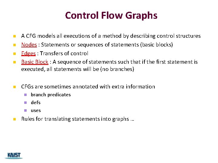 Control Flow Graphs n n n A CFG models all executions of a method