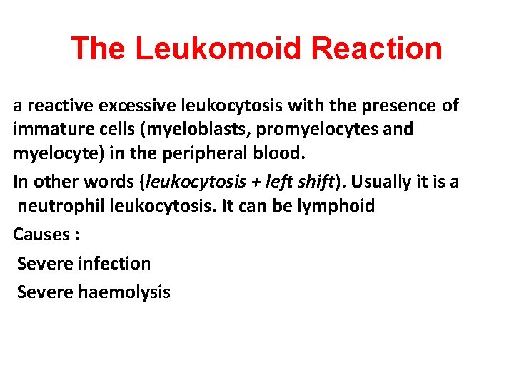 The Leukomoid Reaction a reactive excessive leukocytosis with the presence of immature cells (myeloblasts, The Leukomoid Reaction a reactive excessive leukocytosis with the presence of immature cells (myeloblasts,