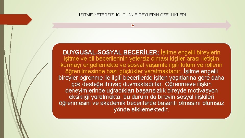 İŞİTME YETERSİZLİĞİ OLAN BİREYLERİN ÖZELLİKLERİ DUYGUSAL-SOSYAL BECERİLER; İşitme engelli bireylerin işitme ve dil becerilerinin