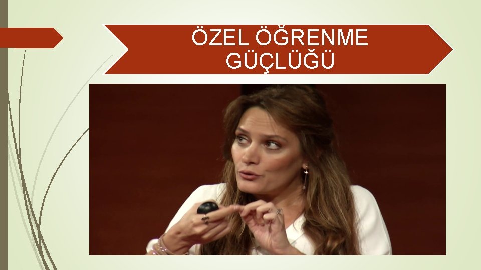 ÖZEL ÖĞRENME GÜÇLÜĞÜ 