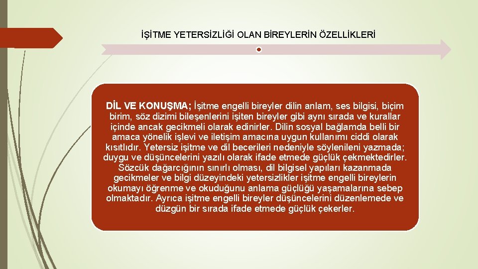 İŞİTME YETERSİZLİĞİ OLAN BİREYLERİN ÖZELLİKLERİ DİL VE KONUŞMA; İşitme engelli bireyler dilin anlam, ses