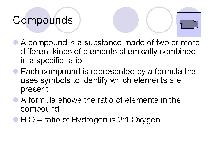 Compounds l A compound is a substance made of two or more different kinds