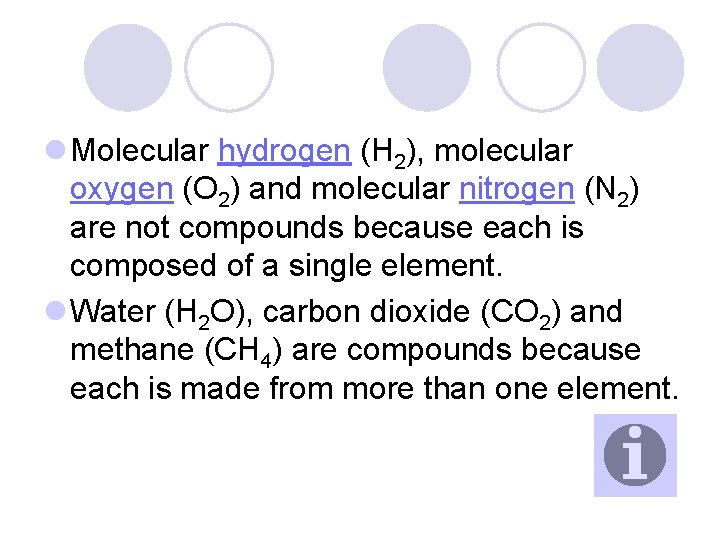 l Molecular hydrogen (H 2), molecular oxygen (O 2) and molecular nitrogen (N 2)