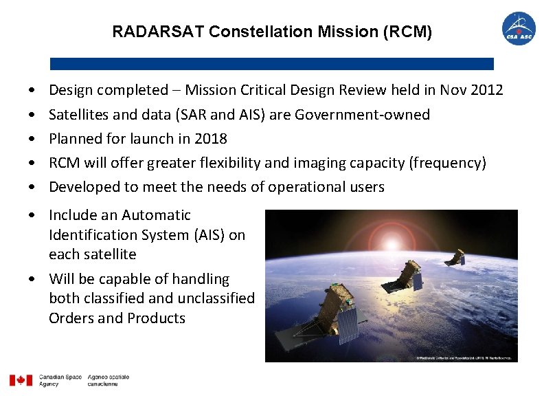 RADARSAT Constellation Mission (RCM) • • • Design completed – Mission Critical Design Review