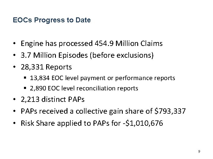 EOCs Progress to Date • Engine has processed 454. 9 Million Claims • 3.