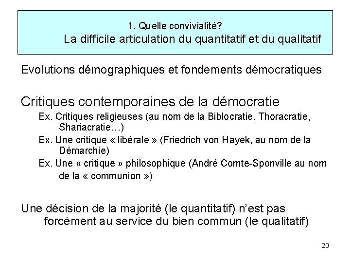 1. Quelle convivialité? La difficile articulation du quantitatif et du qualitatif Evolutions démographiques et