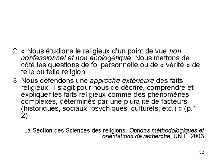 2. « Nous étudions le religieux d’un point de vue non confessionnel et non