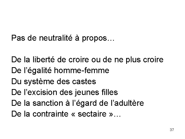 Pas de neutralité à propos… De la liberté de croire ou de ne plus