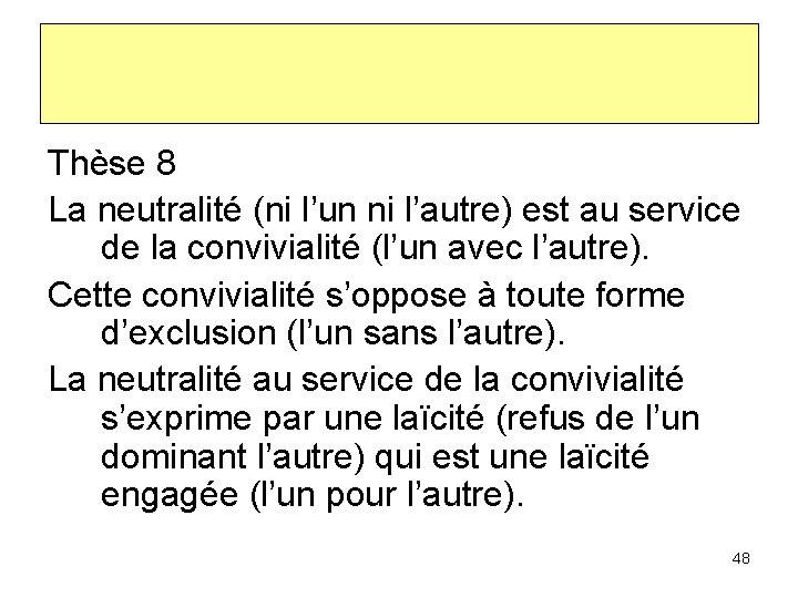 Thèse 8 La neutralité (ni l’un ni l’autre) est au service de la convivialité