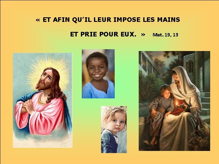  « ET AFIN QU’IL LEUR IMPOSE LES MAINS ET PRIE POUR EUX. »