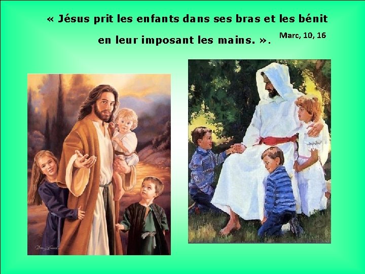  « Jésus prit les enfants dans ses bras et les bénit en leur