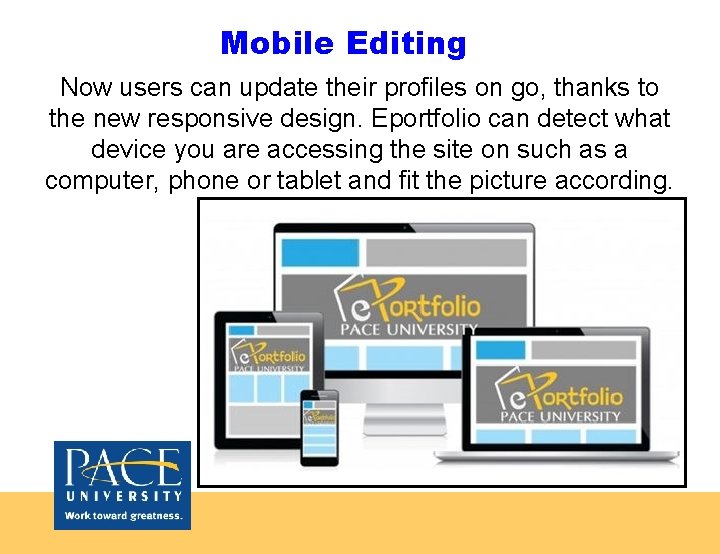 Mobile Editing Now users can update their profiles on go, thanks to the new