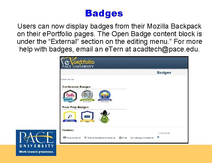 Badges Users can now display badges from their Mozilla Backpack on their e. Portfolio