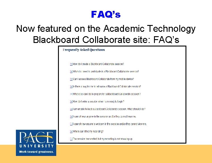 FAQ’s Now featured on the Academic Technology Blackboard Collaborate site: FAQ’s 