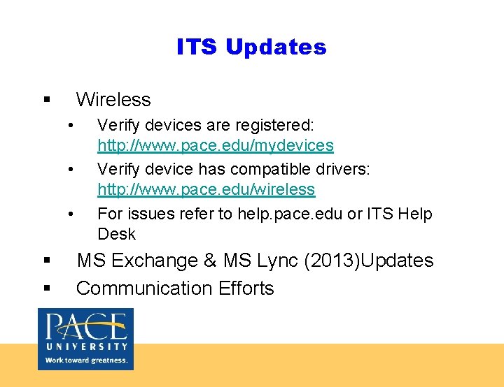 ITS Updates § Wireless • • • § § Verify devices are registered: http: