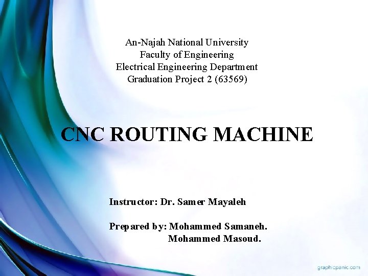 An-Najah National University Faculty of Engineering Electrical Engineering Department Graduation Project 2 (63569) CNC