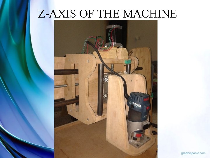Z-AXIS OF THE MACHINE 