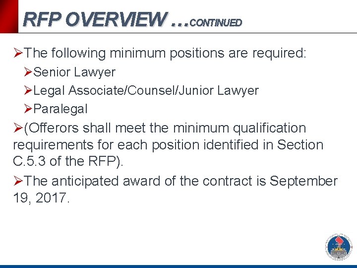 RFP OVERVIEW …CONTINUED ØThe following minimum positions are required: ØSenior Lawyer ØLegal Associate/Counsel/Junior Lawyer