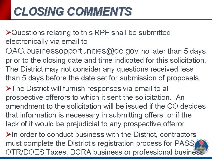 CLOSING COMMENTS ØQuestions relating to this RPF shall be submitted electronically via email to