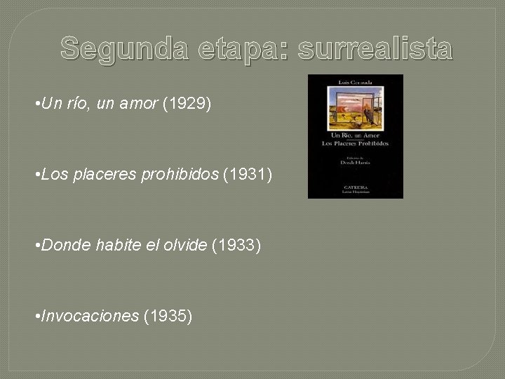 Segunda etapa: surrealista • Un río, un amor (1929) • Los placeres prohibidos (1931)