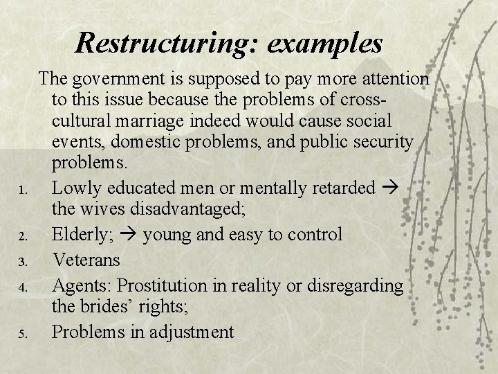 Restructuring: examples The government is supposed to pay more attention to this issue because