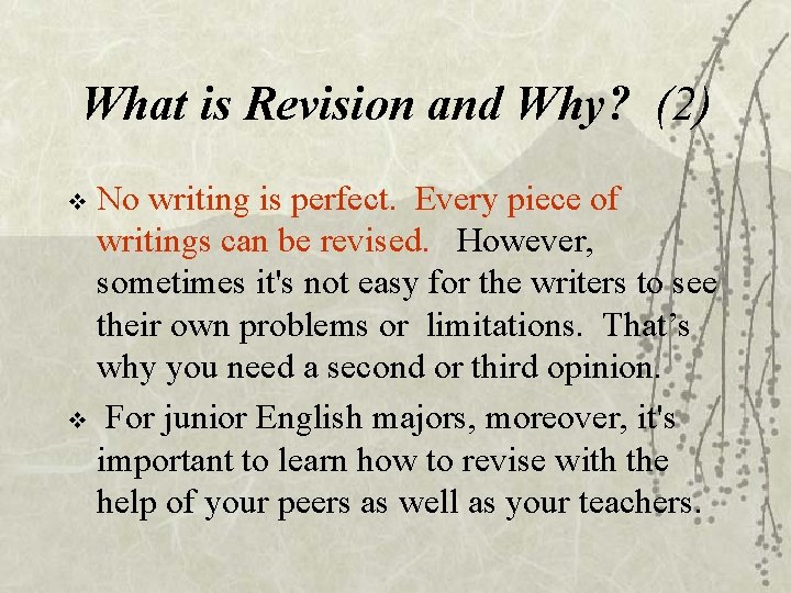 What is Revision and Why? (2) No writing is perfect. Every piece of writings
