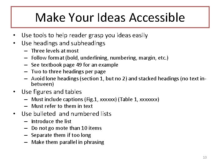 Make Your Ideas Accessible • Use tools to help reader grasp you ideas easily