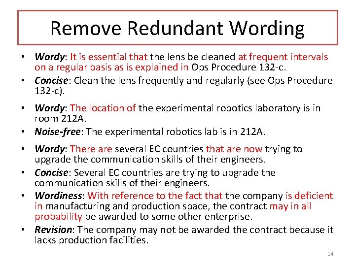 Remove Redundant Wording • Wordy: It is essential that the lens be cleaned at