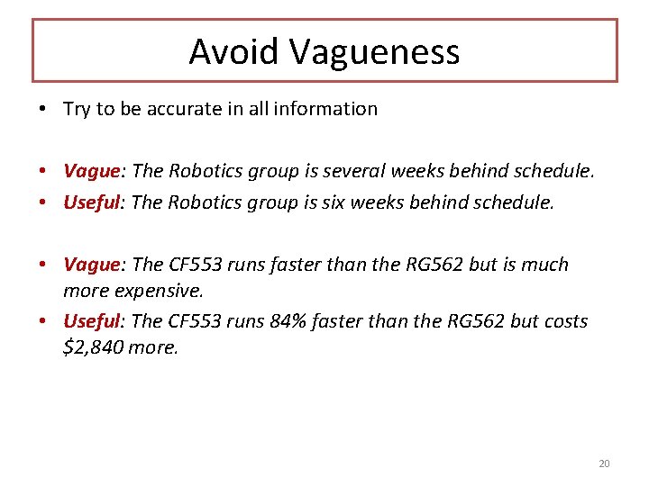 Avoid Vagueness • Try to be accurate in all information • Vague: The Robotics